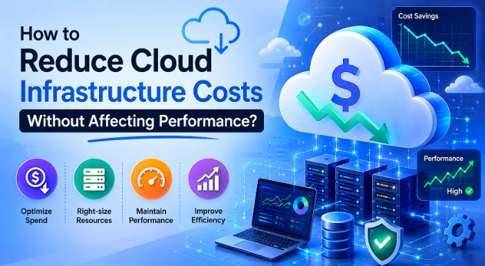 How to Reduce Cloud Infrastructure Costs Without Affecting Performance