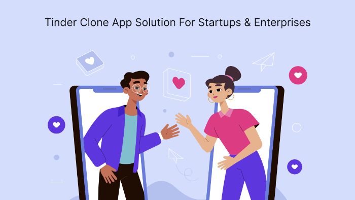 Tinder Clone App Solution for Startups Enterprises